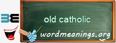 WordMeaning blackboard for old catholic